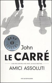 Amici assoluti - John Le Carré - copertina
