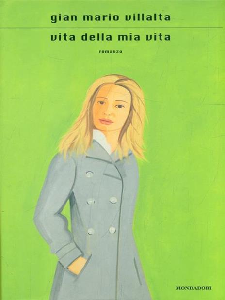 Vita della mia vita - G. Mario Villalta - 2