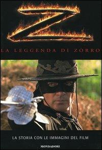 La leggenda di Zorro. La storia con le immagini del film - Scott Ciencin - copertina