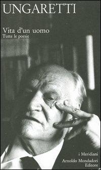 Vita d'un uomo. Tutte le poesie - Giuseppe Ungaretti - copertina
