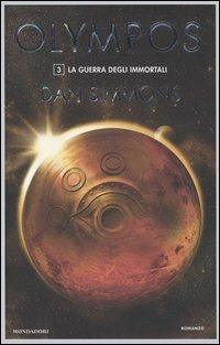 La guerra degli immortali. Olympos. Vol. 3 - Dan Simmons - 2