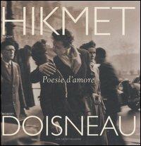 Poesie d'amore. Ediz. illustrata - Nazim Hikmet,Robert Doisneau - copertina