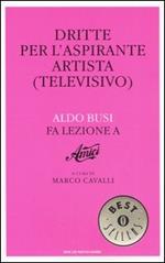 Dritte per l'aspirante artista (televisivo). Aldo Busi fa lezione a «Amici»