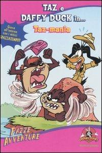 Taz e Daffy Duck in... Taz-mania - Pam Pollack,Meg Belviso - copertina