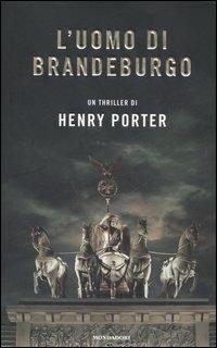L' uomo di Brandeburgo - Henry Porter - copertina