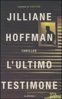 L' ultimo testimone - Jilliane Hoffman - copertina