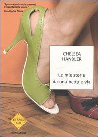 Le mie storie da una botta e via - Chelsea Handler - copertina