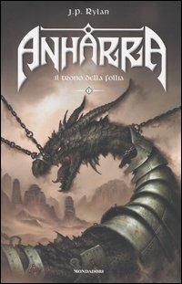 Il trono della follia. Anharra. Vol. 1 - J. P. Rylan - copertina