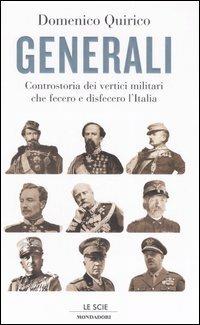 Generali. Controstoria dei vertici militari che fecero e disfecero l'Italia - Domenico Quirico - copertina