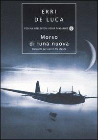 Morso di luna nuova. Racconto per voci in tre stanze - Erri De Luca - copertina