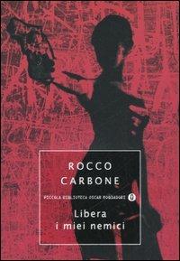 Libera i miei nemici - Rocco Carbone - copertina