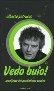 Vedo buio! Manifesto del pessimismo comico