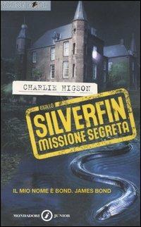 Silverfin missione segreta. Young Bond - Charlie Higson - copertina