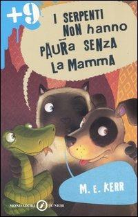 I serpenti non hanno paura senza la mamma - M. E. Kerr - copertina