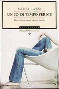 Un po' di tempo per me. Ritrovare se stessi, vivere meglio - Marina Piazza - copertina