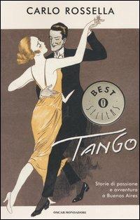 Tango. Storie di passione e avventura a Buenos Aires - Carlo Rossella - copertina