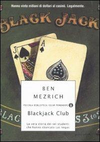 Blackjack Club. La vera storia dei sei studenti che hanno sbancato Las Vegas - Ben Mezrich - copertina