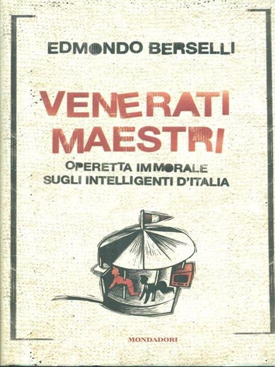 Venerati maestri. Operetta immorale sugli intelligenti d'Italia - Edmondo Berselli - copertina