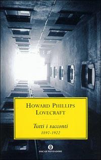 Tutti i racconti (1897-1922) - Howard P. Lovecraft - copertina