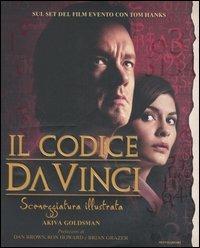 Il Codice da Vinci. Sceneggiatura illustrata - Akiva Goldsman - copertina