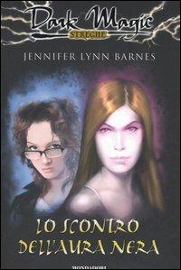 Lo scontro dell'aura nera - Jennifer Lynn Barnes - copertina