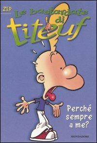 Perché sempre a me? Le bastardate di Titeuf. Vol. 5 - Zep - copertina