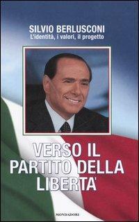 Verso il Partito della Libertà - Silvio Berlusconi - copertina