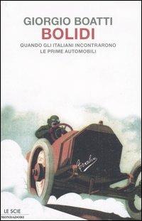 Bolidi. Quando gli italiani incontrarono le prime automobili - Giorgio Boatti - copertina
