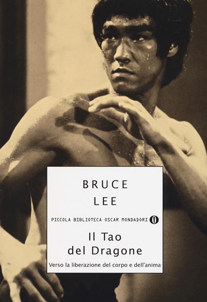 Il tao del dragone. Verso la liberazione del corpo e dell'anima - Bruce Lee - copertina