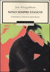 Sono sempre stanco! Conoscere e vincere la spossatezza cronica - Joe Fitzgibbon - copertina