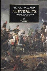 Austerlitz. La più grande vittoria di Napoleone - Sergio Valzania - copertina