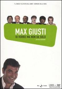 Io verrei ma non da solo. DVD. Con libro - Max Giusti - copertina