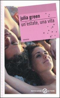 Un' estate, una vita - Julia Green - copertina