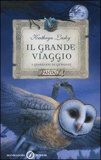 Il grande viaggio. I guardiani di Ga'Hoole - Kathryn Lasky - copertina