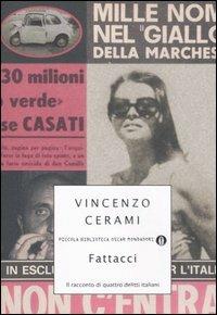 Fattacci. Il racconto di quattro delitti italiani - Vincenzo Cerami - copertina