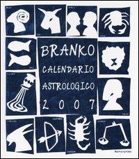 Calendario astrologico 2007. Guida giornaliera segno per segno - Branko - copertina