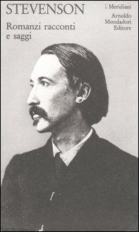 Romanzi, racconti e saggi - Robert Louis Stevenson - copertina