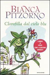 Clorofilla dal cielo blu. Con DVD - Bianca Pitzorno - copertina