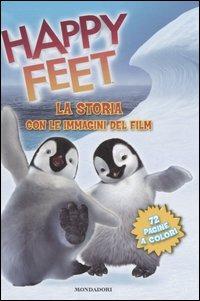 Happy feet. La storia con le immagini del film - Ilva Tron - copertina