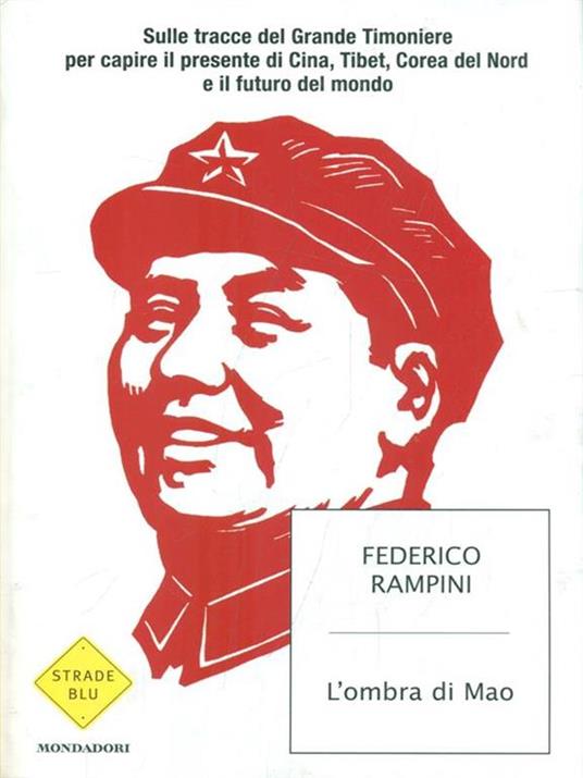 L' ombra di Mao. Sulle tracce del Grande Timoniere per capire il presente di Cina, Tibet, Corea del Nord e il futuro del mondo - Federico Rampini - 3