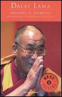 Salvare il domani. Conversazioni sul Buddhismo e sulla vita - Gyatso Tenzin (Dalai Lama) - copertina