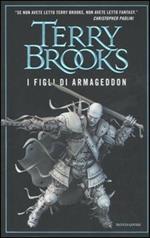 I figli di Armageddon. La genesi di Shannara