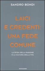 Laici e credenti: una fede comune. La sfida della ragione e la cultura della vita