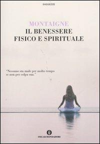 Il benessere fisico e spirituale - Michel de Montaigne - copertina
