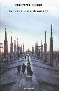 La traversata di Milano - Maurizio Cucchi - copertina
