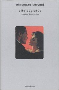 Vite bugiarde. Romanzo d'appendice - Vincenzo Cerami - copertina