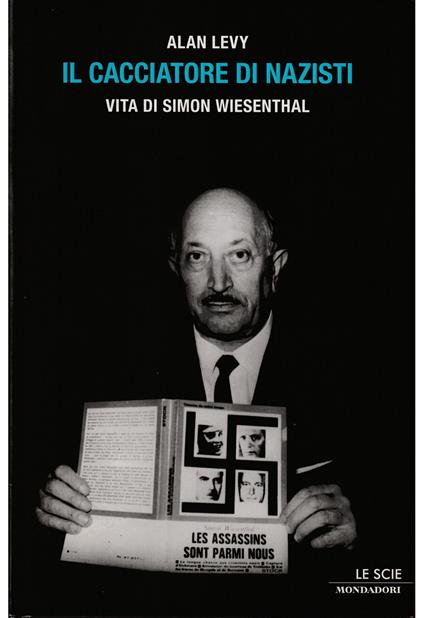 Il cacciatore di nazisti. Vita di Simon Wiesenthal - Alan Levy - copertina