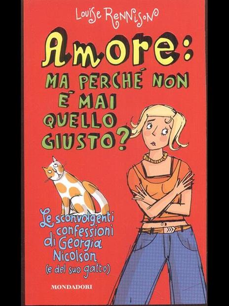 Amore: ma perché non è mai quello giusto? - Louise Rennison - 2