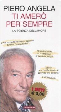 Ti amerò per sempre. La scienza dell'amore - Piero Angela - copertina