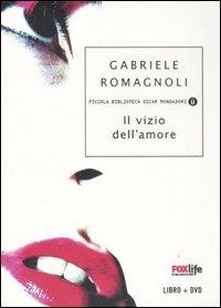 Il vizio dell'amore. Con DVD - Gabriele Romagnoli - copertina
